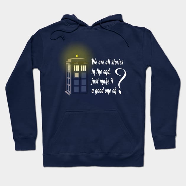 We are all stories  in the end Hoodie by tone